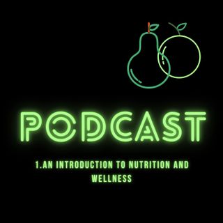 An Introduction to Nutrition and Wellnes