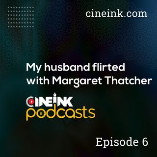 My husband flirted with Margaret Thatcher