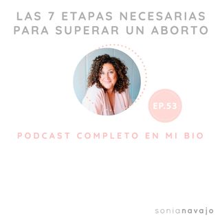 53-Las 7 etapas necesarias para superar un aborto