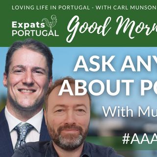 'Ask ANYTHING about Portugal' with Michael Heron on Good Morning Portugal! 03-08-22