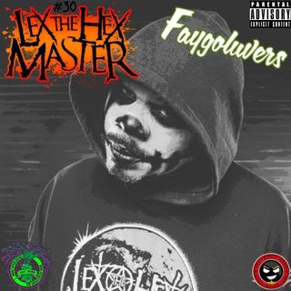 #030 - Lex The Hex Master