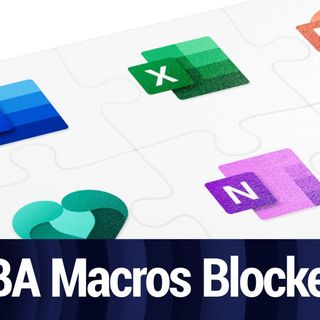 SN Clip: Continuing Saga of Windows VBA Macros - Blocked by Default in Office