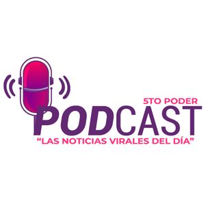 ¡Hoy en Podcast 5to Poder!