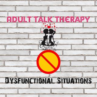 Episode 3-Dysfuntional Situations