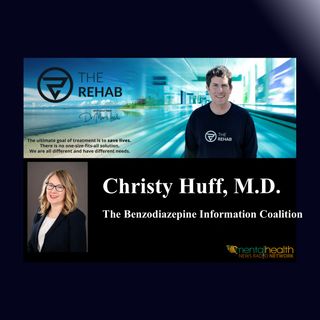 Christy Huff, M.D.: The Benzodiazepine Information Coalition