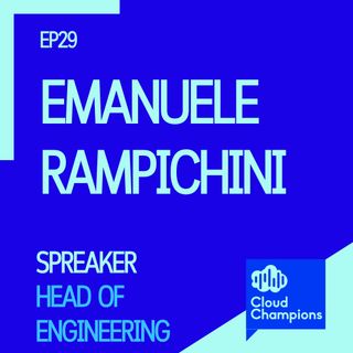 29. Emanuele Rampichini (Head of Engineering di Spreaker)