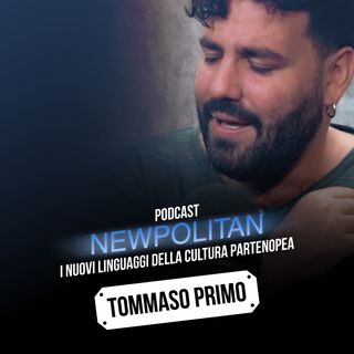 Newpolitan con Tommaso Primo