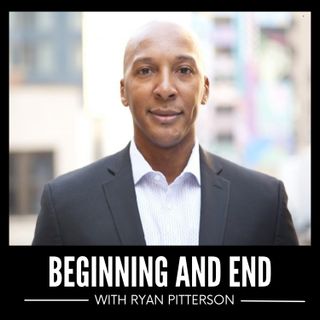 Beginning and End With Ryan Pitterson