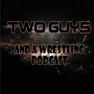 Two Guys and a wrestling podcast