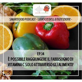 EP.14 È possibile raggiungere il fabbisogno di vitamina C solamente attraverso gli alimenti?