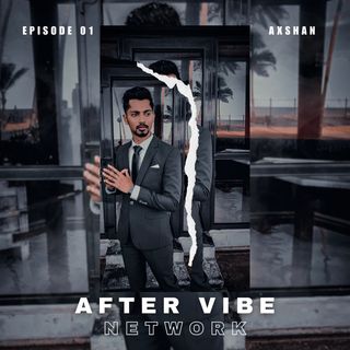 After Vibe Network - Episode 01