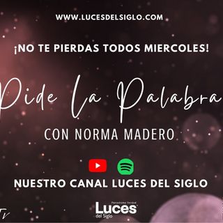 Pide la Palabra con Norma Madero | Lic. Susana Hurtado Vallejo | Ep-17