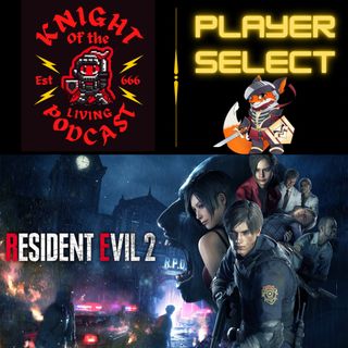 Ep.64 Resident Evil 2 Remake (Player Select)