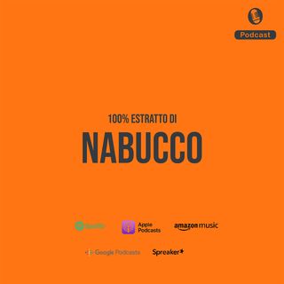 Nabucco - 5 Curiosità