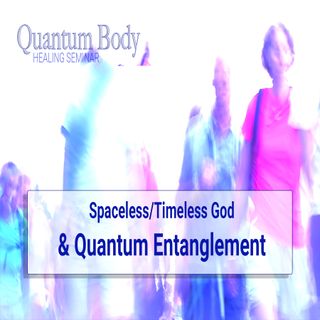 Spaceless Timeless God & Quantum Entanglement