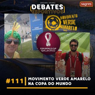 Debates Esportivos #111 | Movimento Verde e Amarelo na Copa do Mundo