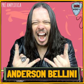 ANDERSON BELLINI - PRÉ AMPLIFICA #064