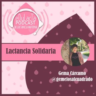 Lactancia Solidaria con Gema Carcamo @gemelosalcuadrado
