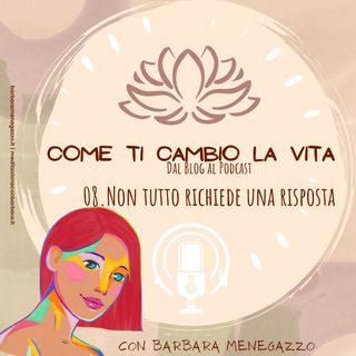 08 - Non tutto richiede una risposta