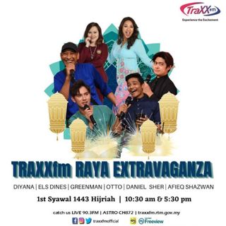 TRAXXfm Raya Extravaganza 2022 | 2nd May 2022 10:30 am & 5:30 pm | 7th May 2022 11:30 am & 5:30 pm |