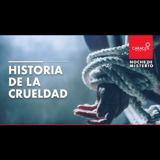 Historia de la crueldad