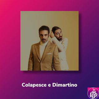 Pillole di Sanremo: Ep. 1 Intervista Colapesce e Dimartino