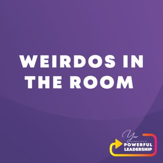 Episode 36: Weirdos in the Room