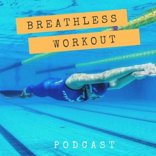 Breathless workout Podcast