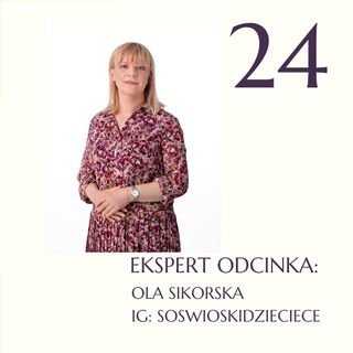 Odcinek #24: Rekrutacja na rodzica SOS - rozmowa z psychologiem Olą Sikorską z SOS Wioski Dziecięce w Polsce PODCAST MAMA przepytuje