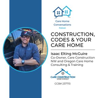 Construction, Codes, and Your Care Home
