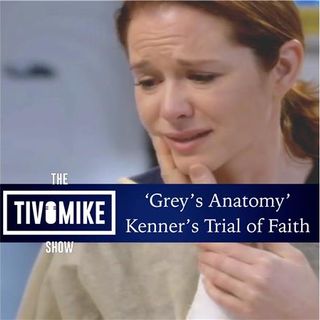 Grey's Anatomy: Kepner's Trial of Faith