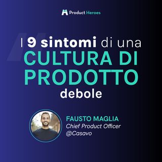 Costruire e scalare da zero la cultura di prodotto in azienda - con Fausto Maglia, CPO @Casavo