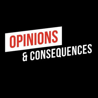 Opinions & Consequences Episode 46 "Zombie Snakes?"