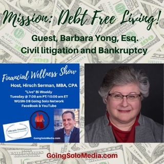 Mission Debt Free Living! Guest, Barbara Yong, Esq. Civil litigation & Bankruptcy