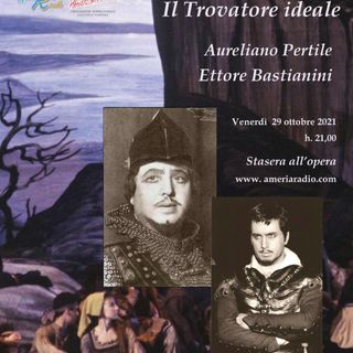 Tutto nel Mondo è Burla Stasera all'Opera - Il mio Trovatore ideale