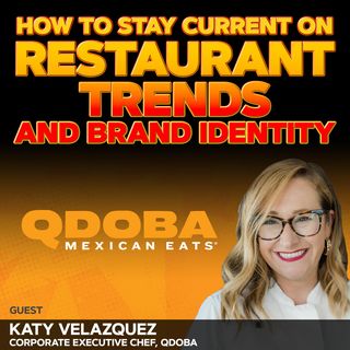 122. How To Stay Current On Restaurant Trends And Brand Identity