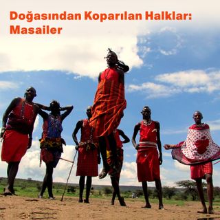 Doğasından Koparılan Halklar: Masailer