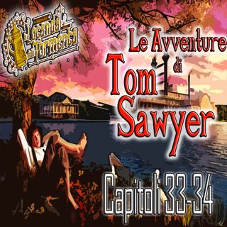 Audiolibro Le Avventure di Tom Sawyer - Capitolo 33-34 - Mark Twain