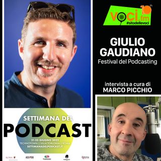 Giulio Gaudiano e la "SETTIMANA DEL PODCAST" - clicca play e ascolta l'intervista