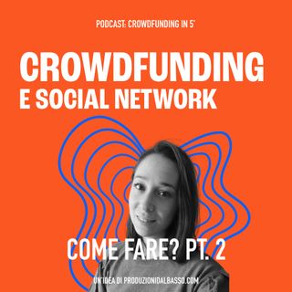 Crowdfunding - Usare i social per comunicare la tua raccolta fondi - parte 2