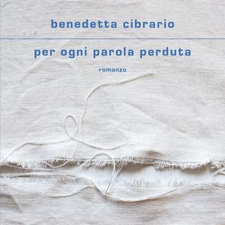 Benedetta Cibrario "Per ogni parola perduta"