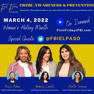 Women in the FBI - Women's History Month | FIRST FRIDAYS with the FBI | El Paso Field Office | 3-4-2022