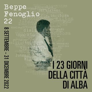 Fenoglio 22 - Presentazione de I 23 Giorni della Città di Alba - Intervista a Bianca Roagna, Centro Studi Beppe Fenoglio