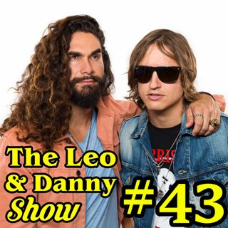 The Leo & Danny Show #43