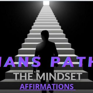 MASCULINE MENTALITY| THE ATTIUDE OF A MAN| DAILY AFFIRMATIONS