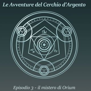Episodio 3 - Il mistero di Orium