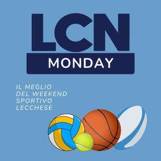 LCN Monday 8 aprile 2024: sorride lo sport lecchese!