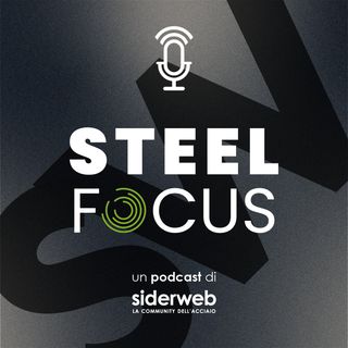 STEEL FOCUS - Costruzioni e automotive tra bilanci e sfide