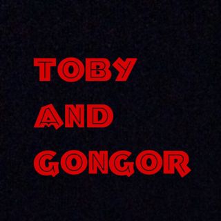 Toby and Gongor