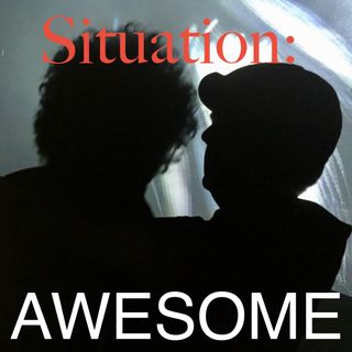 Situation: Awesome